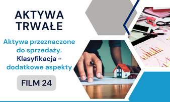 Aktywa przeznaczone do sprzedaży. Klasyfikacja – dodatkowe aspekty