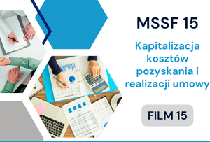 MSSF 15. Kapitalizacja kosztów pozyskania i realizacji umowy