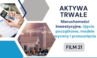 Nieruchomości Inwestycyjne. Ujęcie początkowe, modele wyceny i przesunięcia