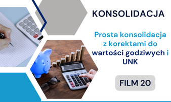 Prosta konsolidacja z korektami do wartości godziwych i UNK
