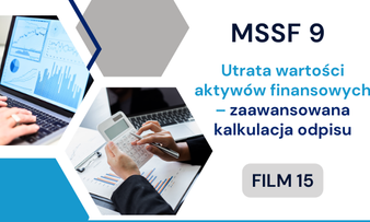 Utrata wartości aktywów finansowych – zaawansowana kalkulacja odpisu