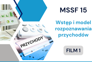 MSSF 15. Wstęp i model rozpoznawania przychodów